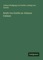 Cover von Briefe von Goethe an Johanna Fahlmer