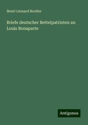 Cover von Briefe deutscher Bettelpatrioten an Louis Bonaparte