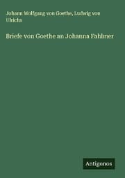 Cover von Briefe von Goethe an Johanna Fahlmer