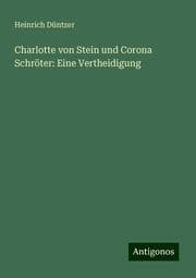 Cover von Charlotte von Stein und Corona Schröter: Eine Vertheidigung
