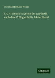 Cover von Ch. H. Weisse's System der Aesthetik nach dem Collegienhefte letzter Hand