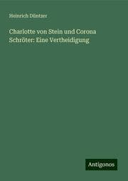 Cover von Charlotte von Stein und Corona Schröter: Eine Vertheidigung