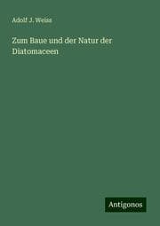 Cover von Zum Baue und der Natur der Diatomaceen