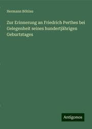 Cover von Zur Erinnerung an Friedrich Perthes bei Gelegenheit seines hundertjährigen Geburtstages