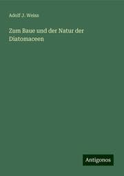 Cover von Zum Baue und der Natur der Diatomaceen