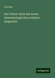 Cover von Das Chinin: Nach den neuen pharmakologischen Arbeiten dargestellt