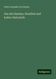 Cover von Das alte Raetien, Staatlich und kultur-historisch