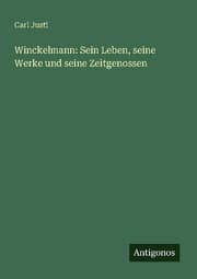 Cover von Winckelmann: Sein Leben, seine Werke und seine Zeitgenossen