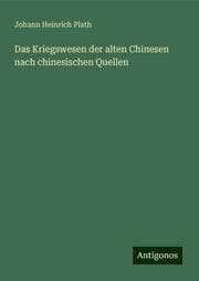 Cover von Das Kriegswesen der alten Chinesen nach chinesischen Quellen