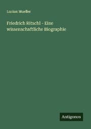 Cover von Friedrich Ritschl - Eine wissenschaftliche Biographie
