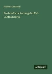 Cover von Die briefliche Zeitung des XVI. Jahrhunderts