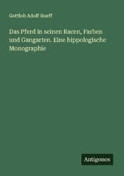 Cover von Das Pferd in seinen Racen, Farben und Gangarten. Eine hippologische Monographie