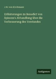 Cover von Erläuterungen zu Benedict von Spinoza's Abhandlung über die Verbesserung des Verstandes