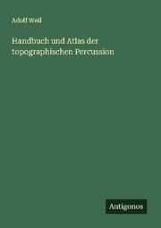 Cover von Handbuch und Atlas der topographischen Percussion
