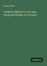 Cover von Friedrich Wilhelm III. und Luise, König und Königin von Preußen