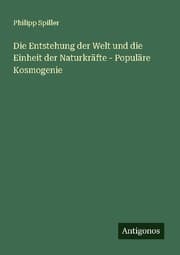 Cover von Die Entstehung der Welt und die Einheit der Naturkräfte - Populäre Kosmogenie