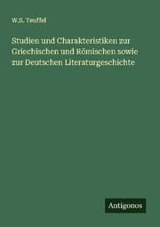 Cover von Studien und Charakteristiken zur Griechischen und Römischen sowie zur Deutschen Literaturgeschichte