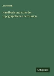 Cover von Handbuch und Atlas der topographischen Percussion