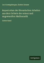 Cover von Repertorium der literarischen Arbeiten aus dem Gebiete der reinen und angewandten Mathematik
