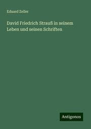 Cover von David Friedrich Strauß in seinem Leben und seinen Schriften