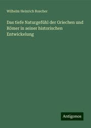 Cover von Das tiefe Naturgefühl der Griechen und Römer in seiner historischen Entwickelung