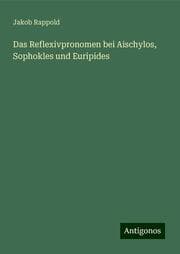 Cover von Das Reflexivpronomen bei Aischylos, Sophokles und Euripides