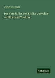 Cover von Das Verhältniss von Flavius Josephus zur Bibel und Tradition
