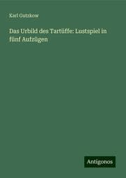 Cover von Das Urbild des Tartüffe: Lustspiel in fünf Aufzügen