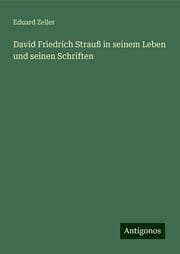 Cover von David Friedrich Strauß in seinem Leben und seinen Schriften
