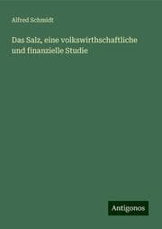 Cover von Das Salz, eine volkswirthschaftliche und finanzielle Studie