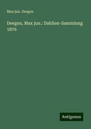 Cover von Deegen, Max jun.: Dahlien-Sammlung 1876