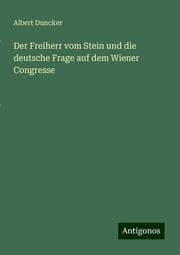 Cover von Der Freiherr vom Stein und die deutsche Frage auf dem Wiener Congresse