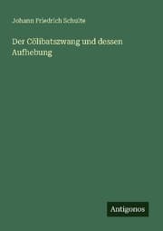 Cover von Der Cölibatszwang und dessen Aufhebung