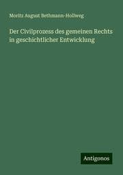 Cover von Der Civilprozess des gemeinen Rechts in geschichtlicher Entwicklung