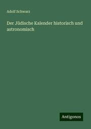 Cover von Der Jüdische Kalender historisch und astronomisch