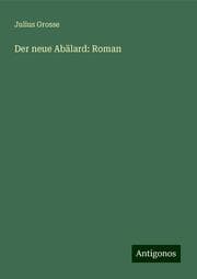 Cover von Der neue Abälard: Roman