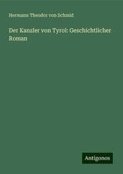 Cover von Der Kanzler von Tyrol: Geschichtlicher Roman