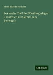 Cover von Der zweite Theil des Wartburgkrieges und dessen Verhältniss zum Lohengrin