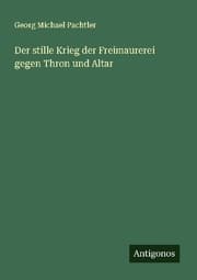 Cover von Der stille Krieg der Freimaurerei gegen Thron und Altar