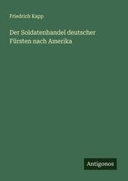 Cover von Der Soldatenhandel deutscher Fürsten nach Amerika