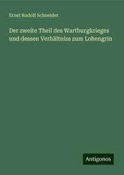 Cover von Der zweite Theil des Wartburgkrieges und dessen Verhältniss zum Lohengrin