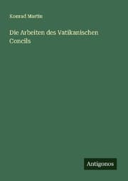 Cover von Die Arbeiten des Vatikanischen Concils