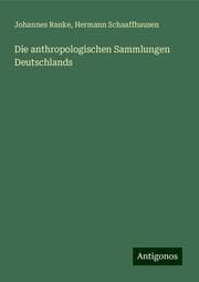 Cover von Die anthropologischen Sammlungen Deutschlands