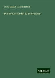 Cover von Die Aesthetik des Klavierspiels