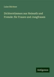 Cover von Dichterstimmen aus Heimath und Fremde: für Frauen und Jungfrauen