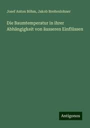 Cover von Die Baumtemperatur in ihrer Abhängigkeit von äusseren Einflüssen