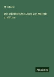 Cover von Die scholastische Lehre von Materie und Form