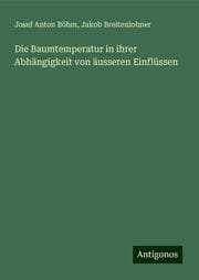Cover von Die Baumtemperatur in ihrer Abhängigkeit von äusseren Einflüssen