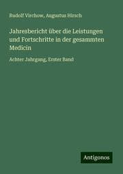 Cover von Jahresbericht über die Leistungen und Fortschritte in der gesammten Medicin