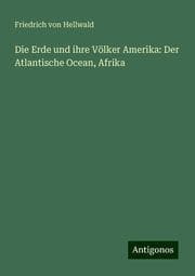 Cover von Die Erde und ihre Völker Amerika: Der Atlantische Ocean, Afrika